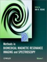 Methods in Biomedical Magnetic Resonance Imaging and Spectroscopy (2-Volume Set) 0471988049 Book Cover