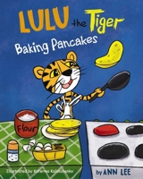 LULU the Tiger Baking Pancakes B08FP12WZW Book Cover