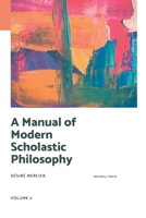 A Manual of Modern Scholastic Philosophy 9355282257 Book Cover
