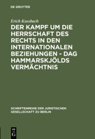 Der Kampf Um Die Herrschaft Des Rechts in Den Internationalen Beziehungen - Dag Hammarskj�lds Verm�chtnis: Vortrag Gehalten VOR Der Berliner Juristischen Gesellschaft Am 2. Dezember 1981 3110089939 Book Cover