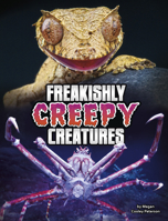 Freakishly Creepy Creatures 1666355364 Book Cover