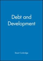 Debt and Development (The Royal Geographical Society with the Institute of British Geographers Studies in Geography) 0631181385 Book Cover