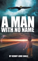 A Man with No Name 1662410638 Book Cover