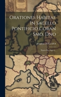 Orationes Habitae In Sacello Pontificio Coran Smo. Dno: Nostra Pio, Page 6... 1022635441 Book Cover