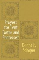 Prayers for Lent, Easter and Pentecost 0687343062 Book Cover