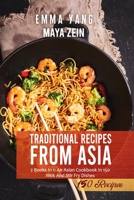 Traditional Recipes From Asia: 2 Books In 1: An Asian Cookbook In 150 Wok And Stir Fry Dishes B09GJFZ6R5 Book Cover