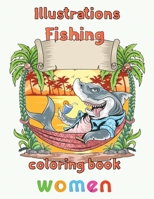 Illustrator Fishing Coloring Book Women: 8.5''x11''/fishing coloring book B09JJFF97T Book Cover