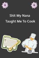Shit My Nana Taught Me To Cook: Create Your Own Cookbook, Blank Recipe Book, 120 Pages, Black Plaid 1657314979 Book Cover