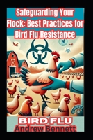 Safeguarding Your Flock: Best Practices for Bird Flu Resistance B0DYY8FTGX Book Cover