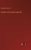 Epistolario del cardinale Angelo Mai (Italian Edition) 3368716778 Book Cover
