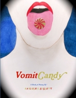 Vomit Candy 1329219910 Book Cover