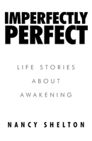 Imperfectly Perfect: Life Stories About Awakening 1982243600 Book Cover