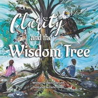 Clarity and The Wisdom Tree 1998816079 Book Cover