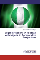 Legal Infractions in Football with Nigeria in Comparative Perspectives 6200503079 Book Cover