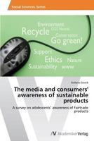 The Media and Consumers' Awareness of Sustainable Products 363948634X Book Cover