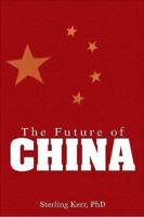 The Future of China: The Challenges of Its Asian Neighbors 1891928325 Book Cover