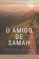 O amigo de Samah: No caminho da liberdade espiritual B08YQMBWP9 Book Cover