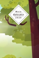 Mein Kalender 2020: Dein Eigener Wochenplaner Mit Tollem Design Mithilfe Des Planers Wirst Du 2020 Endlich Organisiert Sein Jeder Woche Auf Zwei Seiten 1706305346 Book Cover