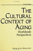 The Cultural Context of Aging: Worldwide Perspectives 0275993027 Book Cover