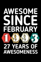 AWESOME SINCE FEBRUARY 1993 - 27 YEARS OF AWESOMENESS: funny birthday gift for boy or girl 27th Birthday Gift notebook | 110 Pages | Large 6"X 9" | Blank Lined Journal B083XTH4ZP Book Cover