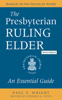 The Presbyterian Ruling Elder, Updated Edition: An Essential Guide 066426672X Book Cover