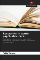 Restraints in acute psychiatric care 6209808743 Book Cover