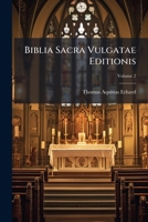 Biblia Sacra Vulgatae Editionis: ... Notis Theologicis, Historicis, Et Chronologicis Illustrata. Complectens Prophetas, Libros Machabaeorum, Totumque Novum Testamentum, Volume 2 1270775324 Book Cover