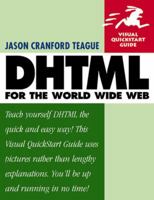 DHTML for the World Wide Web (Visual QuickStart Guide) 0201353415 Book Cover