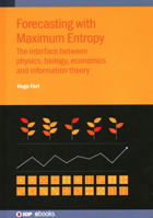 Forecasting with Maximum Entropy: The Interface Between Physics, Biology, Economics and Information Theory 0750339292 Book Cover