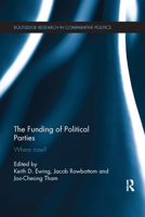 The Funding of Political Parties: Where Now? 1138376949 Book Cover