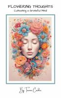 Flowering Thoughts: Cultivating a Grateful Mind B0DW7Z42C5 Book Cover