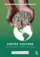 Coffee Culture: Local Experiences, Global Connections 0415800250 Book Cover