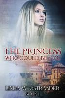 The Princess Who Could Be You, Book I 1530498635 Book Cover