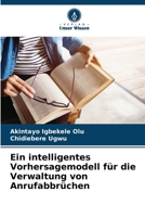 Ein intelligentes Vorhersagemodell für die Verwaltung von Anrufabbrüchen (German Edition) 6206470660 Book Cover