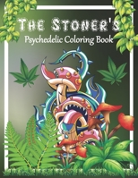 The Stoner's Psychedelic Coloring Book: Stoner Coloring Book for Adults, Great Relaxing And Stress Relief With Trippy Psychedelic Designs B08ZVVPTMG Book Cover