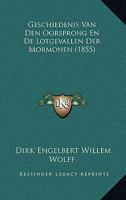 Geschiedenis Van Den Oorsprong En De Lotgevallen Der Mormonen (1855) 1167578236 Book Cover