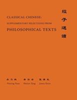 Classical Chinese (Supplement 4): Selections from Philosophical Texts 0691118337 Book Cover