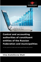 Control and accounting authorities of constituent entities of the Russian Federation and municipalities: In the system of state and municipal financial control 6204042246 Book Cover