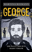 George: Der Mann, der sich selbst verlor 3752661666 Book Cover