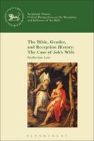 The Bible, Gender, and Reception History: The Case of Job's Wife 0567662470 Book Cover