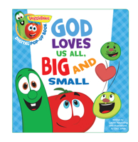 VeggieTales: God Loves Us All, Big and Small, a Digital Pop-Up Book (padded) 1433690071 Book Cover