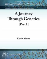 A Journey Through Genetics: Part I 1615046402 Book Cover