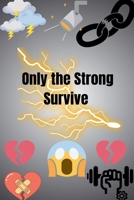 Only the Strong Survive (Gemma's Journey- The Battle Within) B0FF18Z7NY Book Cover
