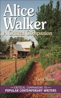 Alice Walker: A Critical Companion (Critical Companions to Popular Contemporary Writers) 0313320241 Book Cover