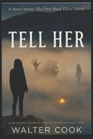 Tell Her: The First Mara Ellery Novel B0GTW9X38B Book Cover
