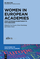 Women in European Academies: From Patronae Scientiarum to Path-Breakers 3111088456 Book Cover
