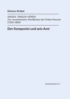 Der Komponist und sein Amt: Siebeneinhalb biographische Diskurse über Lasso, Praetorius, Monteverdi, Schütz, Lully, Bach, Haydn und Mozart (in Wien) 3734722098 Book Cover