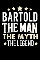 Notizbuch: Bartold The Man The Myth The Legend (120 gepunktete Seiten als u.a. Tagebuch, Reisetagebuch oder Projektplaner für Vater, Ehemann, Freund, Kumpel, Bruder, Onkel und mehr) (German Edition) 1696919304 Book Cover