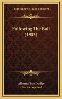 Following The Ball 1167002059 Book Cover