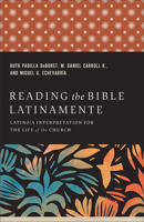 Reading the Bible Latinamente: Latino/A Interpretation for the Life of the Church 1540968278 Book Cover